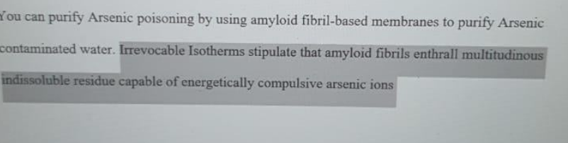 "Irrevocable Isotherms stipulate that amyloid fibrils enthrall multitudinous indissoluble residue capable of energetically compulsive arsenic ions"