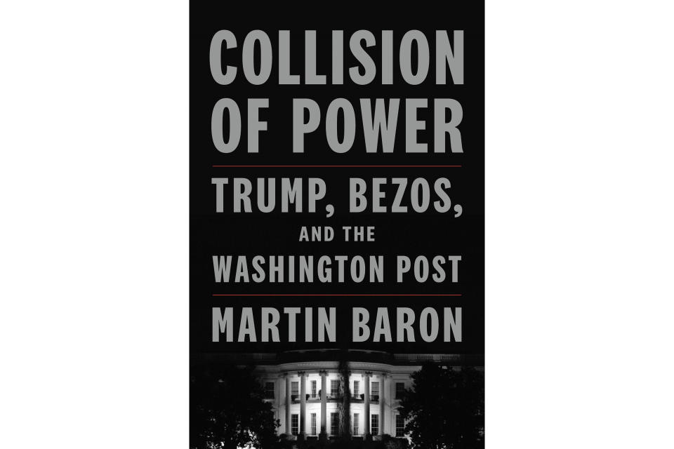 This cover image released by Flatiron shows "Collision of Power: Trump, Bezos, and the Washington Post" by Martin Baron. (Flatiron via AP)
