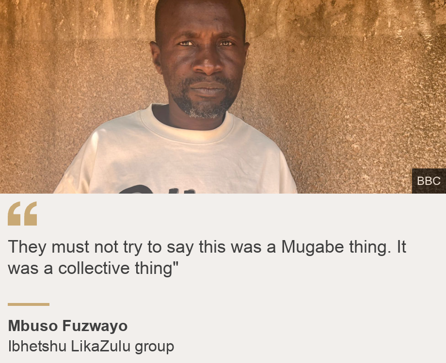 "They should not try to say that this was Mugabe's doing.  It was a collective thing""Source: Mbuso Fuzwayo, Source description: Ibhetshu LikaZulu group, Image: Mbuso Fuzwayo