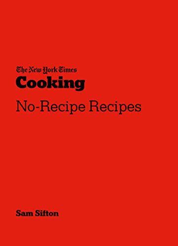 <p><strong>Ten Speed Press</strong></p><p>bookshop.org</p><p><strong>$26.04</strong></p><p>For dedicated fans of The New York Times Cooking section as well as cooks who prefer a freehand approach, this "cookbook" does away with measurements and step-by-steps to encourage home cooks to use what they have and adapt to their taste with 100 beautifully photographed un-recipes to fuel your cooking inspiration. </p>