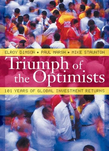 "Triumph of the Optimists: 101 Years of Global Investment Returns" by Elroy Dimson, Mike Staunton, and Paul Marsh