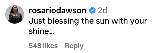Rosario Dawson's Instagram comment: "Just blessing the sun with your shine," which received 548 likes