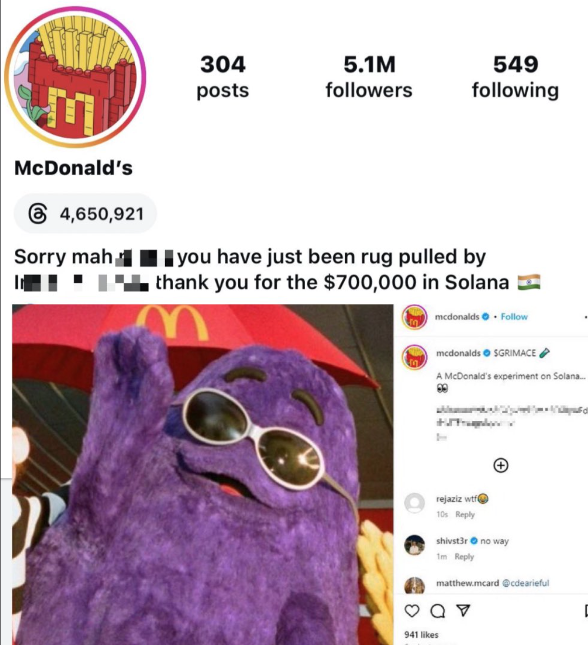 Mcdonald’s Instagram was hacked. The hacker launched a coin (GRIMACE) then rugpulled buyers for $700k. Then left the a wild note in the bio.(X.com)