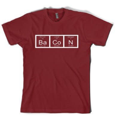 Why is bacon so good? Because science.  <a href="http://www.amazon.com/Chemistry-Bacon-shirt-funny-vintage/dp/B00644OCDM/ref=sr_1_24?ie=UTF8&qid=1354635460&sr=8-24&keywords=bacon">Amazon.com</a>, <strong>$13.80-$20.99</strong>