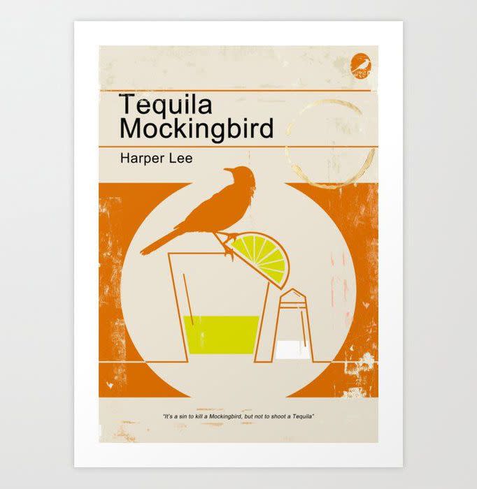 <p><a href="https://go.redirectingat.com?id=74968X1596630&url=https%3A%2F%2Fsociety6.com%2Fproduct%2Ftequila-mockingbird1790794_print&sref=https%3A%2F%2Fwww.esquire.com%2Flifestyle%2Fg23477356%2Fbest-gifts-for-book-lovers%2F" rel="nofollow noopener" target="_blank" data-ylk="slk:Shop Now;elm:context_link;itc:0;sec:content-canvas" class="link ">Shop Now</a></p><p>Tequila Mockingbird Art Print</p><p>society6.com</p><p>$13.50</p>
