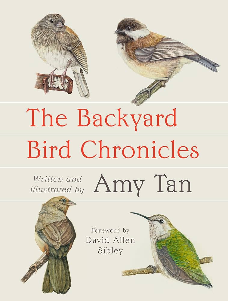 “The Backyard Bird Chronicles” is written by Amy Tan.