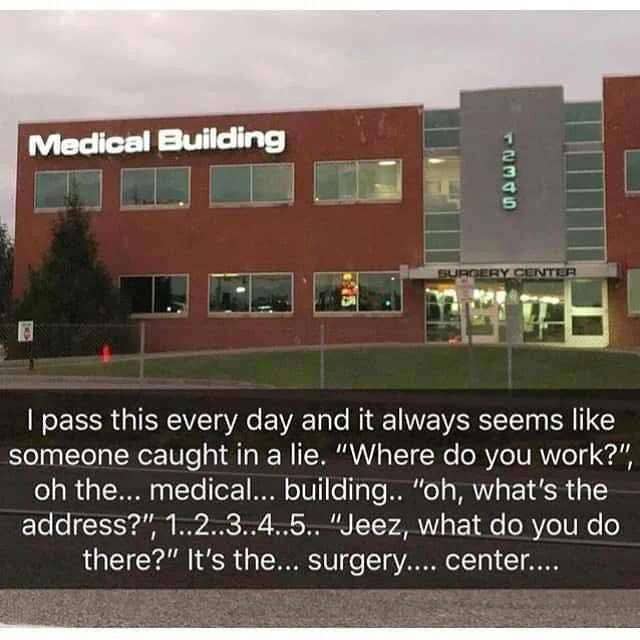 A medical building with the address 12345. Caption reads: "I pass this every day and it always seems like someone caught in a lie..." followed by a humorous conversation about the name and address