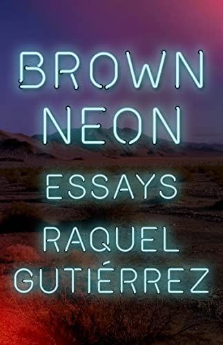 17) <i>Brown Neon</i>, by Raquel Gutiérrez