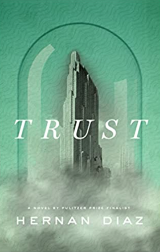 Trust by Hernan Diaz