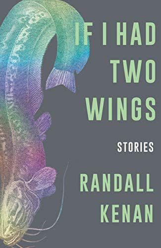 14) If I Had Two Wings: Stories by Randall Kenan