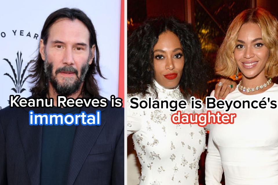 Two images: on the left, an image of Keanu Reeves with the text, "Keanu Reeves is immortal" overlayed on top. On the right, an image of Solange and Beyoncé with the text "Solange is Beyoncé's daughter" overlayed on top