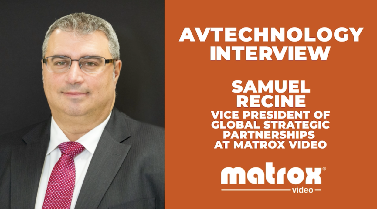  Samuel Recine, vice president of global strategic partnerships at Matrox Video, sits down with Cindy Davis, brand and content director of AV Technology, to discuss the paradigm shift in live production applications. 