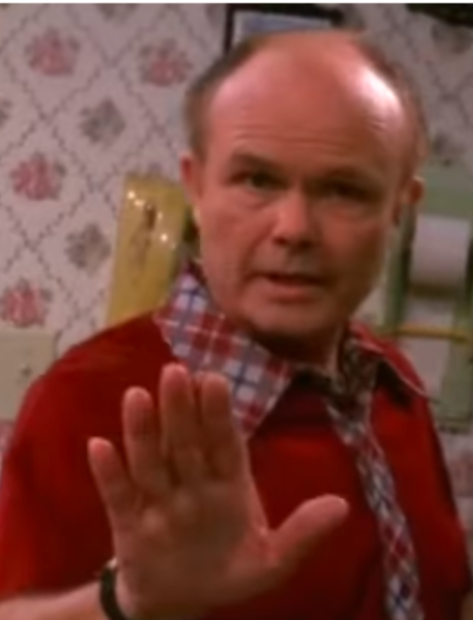 Kurtwood Smith as Red Forman in That'70s Show