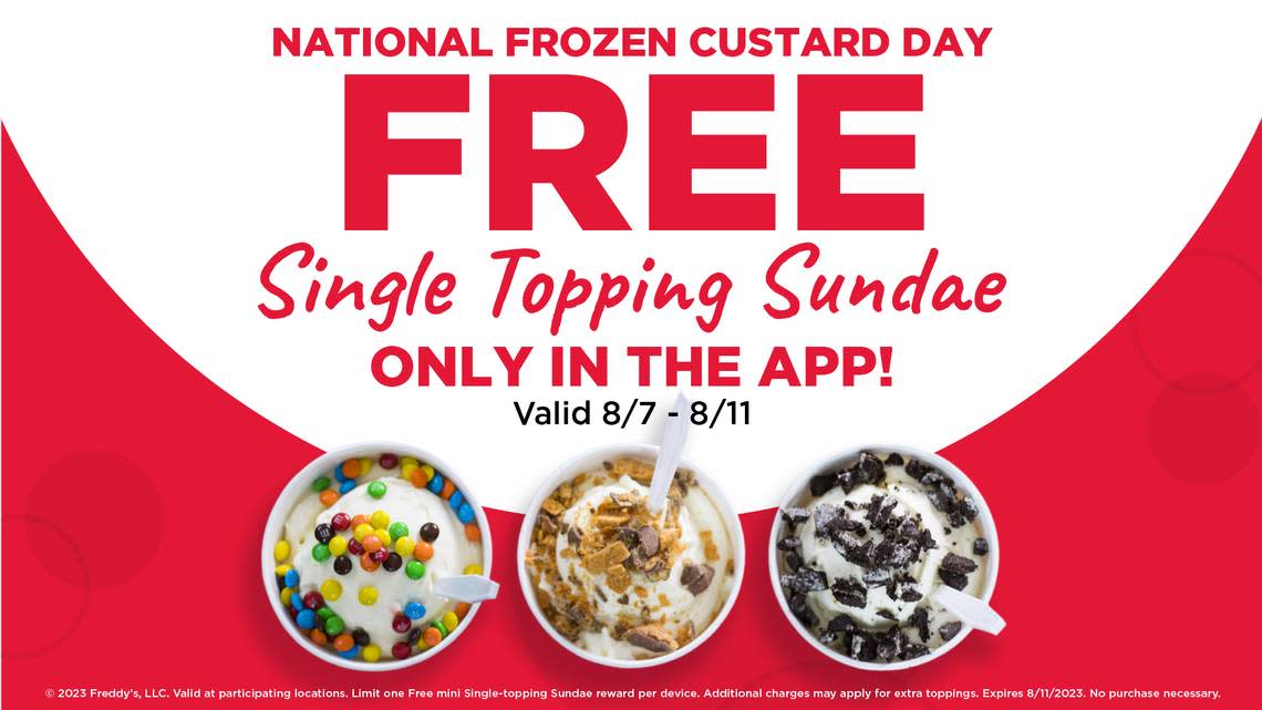 Freddy’s Frozen Custard and Steakburgers is offering reward members a free single-topping sundae for National Custard Day (Aug. 8)