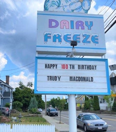 Birthday wishes for Trudy MacDonald from her friends on her 100th birthday on the sign at Dairy Freeze in Quincy.