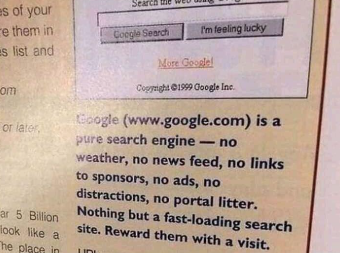 1999 Google homepage ad with text praising the site's simplicity and fast-loading search: "a pure search engine — no weather, no news feed, no links to sponsors, no ads, no distractions"