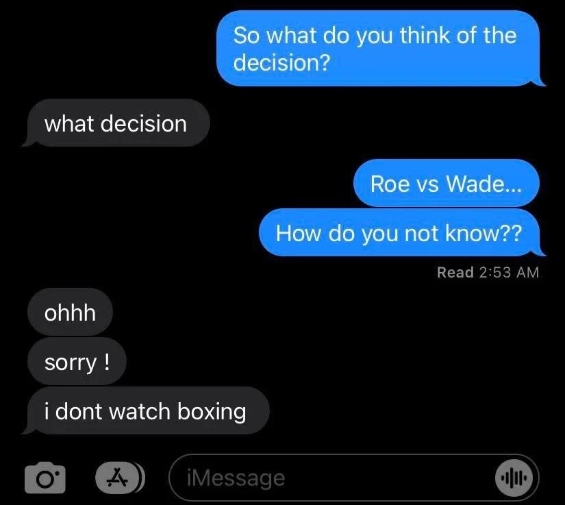 person who thinks roe v wade is a boxing match