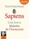 <p> De notre histoire dans sa globalité, celle des premiers hommes à aujourd’hui, cette œuvre questionne également l'avenir. Alliant histoire et sciences, cet essai souvent qualifié de "provocateur" par les critiques, mais aussi érudit et audacieux, déconstruit les idées reçues à l’aube d’une nouvelle révolution cognitive de l’humanité, permise par le développement des neurosciences et l'intelligence artificielle, entre autres.<br> <b>Lu par Philippe Sollier et Yuval Noah Harari</b><br> <b>Juin 2017</b><br><b>Sur <a href="https://www.audiolib.fr/livre-audio/sapiens-une-breve-histoire-de-lhumanite-9782367624051" rel="nofollow noopener" target="_blank" data-ylk="slk:Audiolib;elm:context_link;itc:0;sec:content-canvas" class="link ">Audiolib</a></b></p><br>