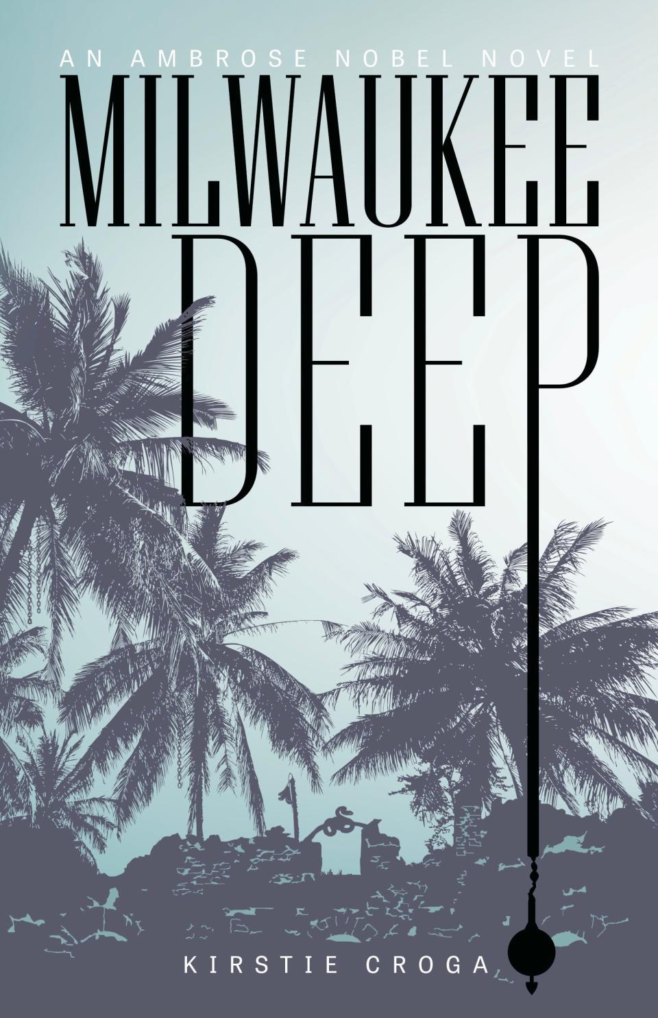 Milwaukee Deep, a new thriller from Kirstie Croga