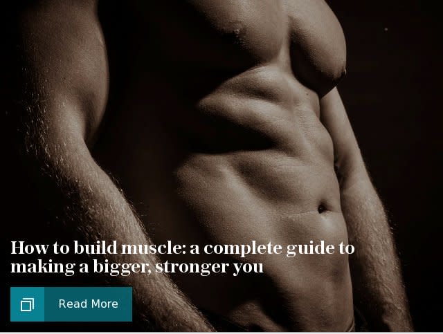 How to build muscle: a complete guide to making a bigger, stronger you