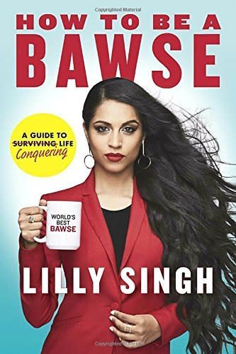 "It's not your typical self-help book. Vibrant images, emotionally raw personal stories and hilarious straight talk make YouTuber Lilly Singh's debut book a necessary read for all the bossy women and unicorns of the world. I wanted to rip out every page and tape them to my wall so I could always have the gems she was dropping in plain site." &ndash;&nbsp;Jolie Doggett, Black Voices Contributor Editor<br /><br />Shop it <a href="https://www.amazon.com/How-Be-Bawse-Guide-Conquering/dp/0425286460" target="_blank">here</a>.&nbsp;