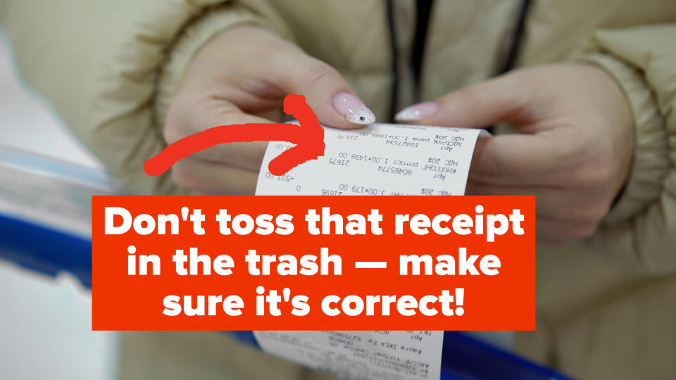 don't toss that receipt in the trash make sure it's correct