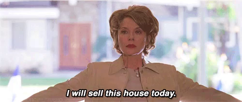 Annette Bening in "American Beauty" saying, "I will sell this house today"