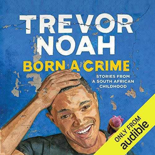 'Born a Crime: Stories From a South African Childhood' by Trevor Noah