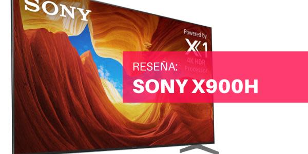 La excelencia en calidad de imagen con la nueva Sony Bravia X900H (Review)