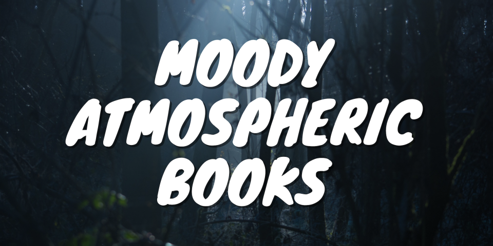 Mroody atmospheric books