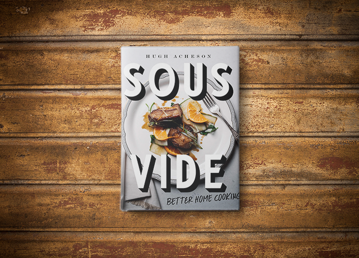 Cookbook Review: 'Sous Vide: Better Home Cooking' by Hugh Acheson