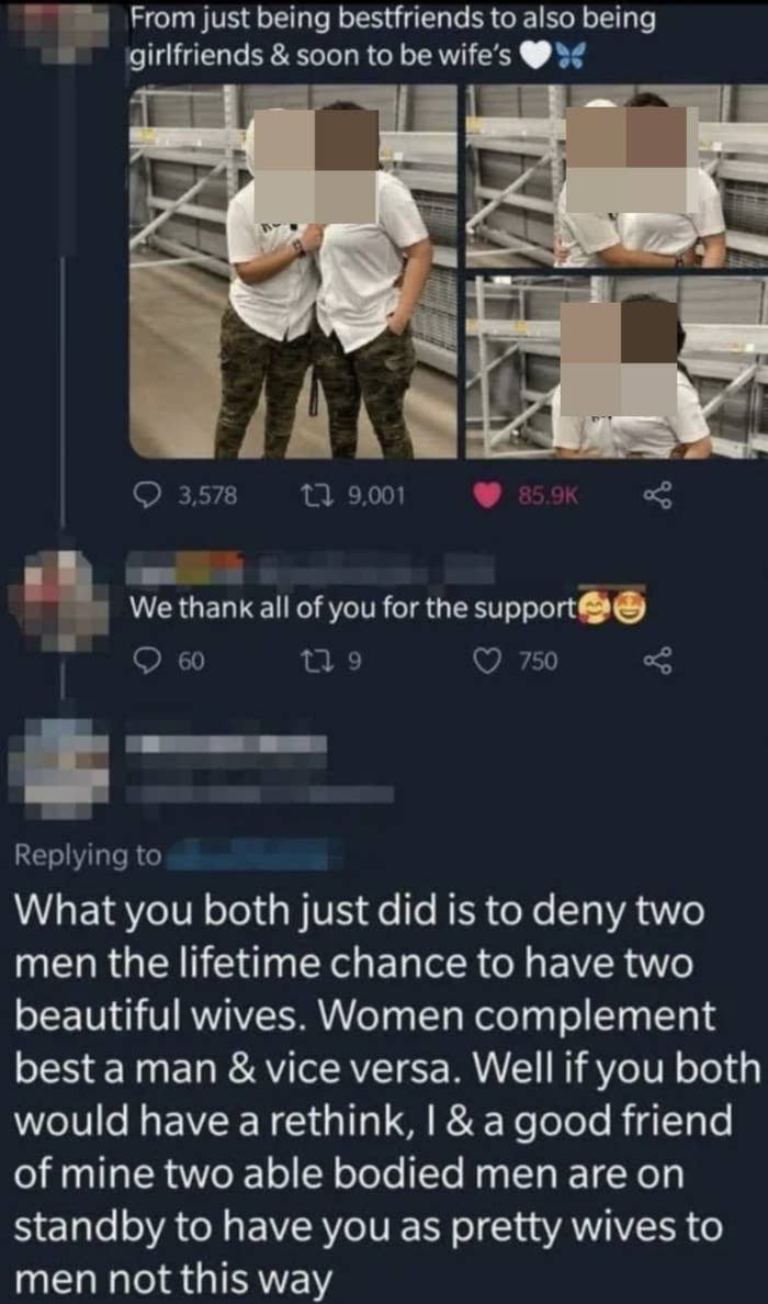 A man replying to a post, saying, "What you both just did is to deny two men the lifetime chance to have two beautiful wives. Women complement best a man & vice versa."