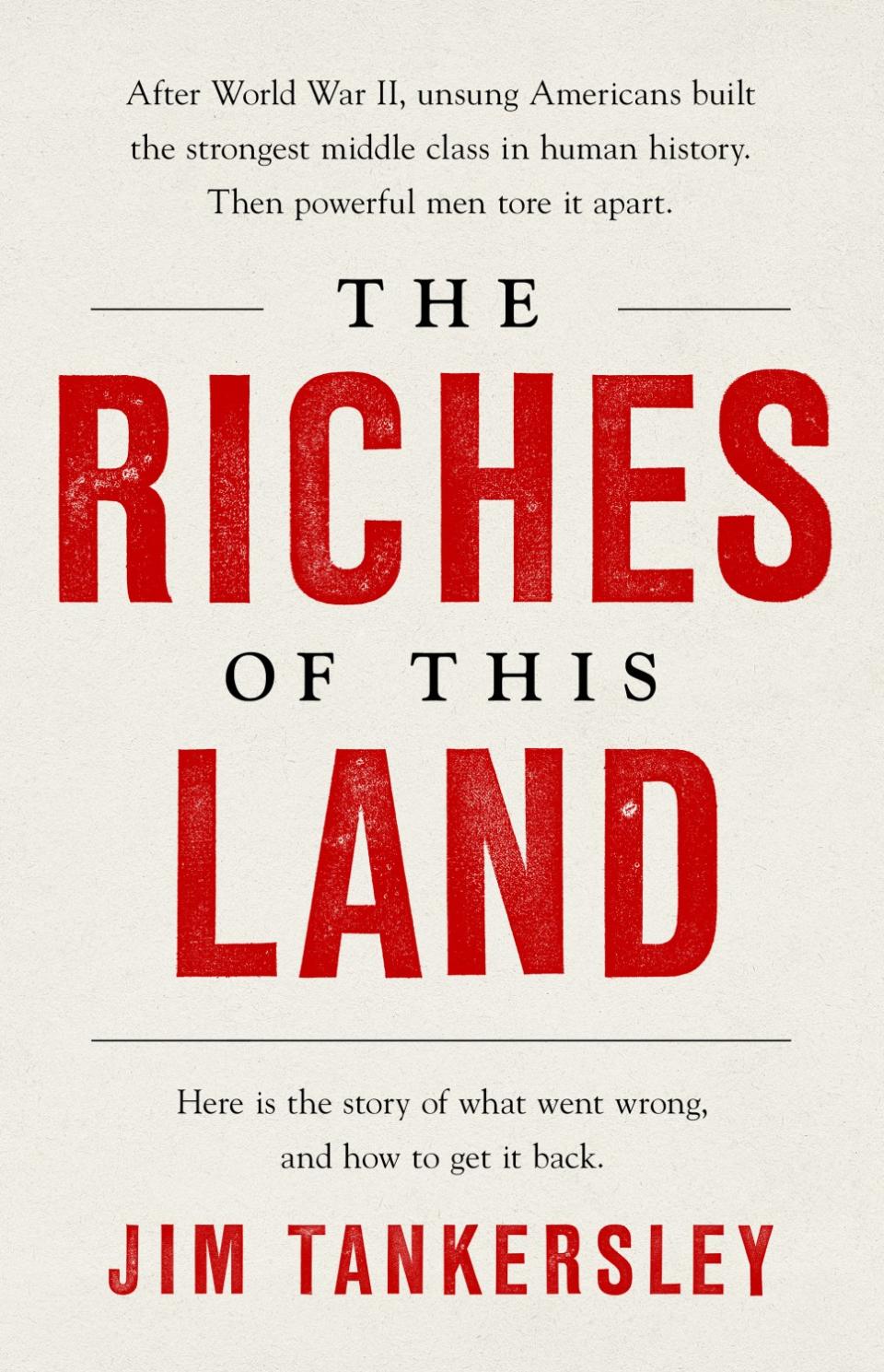 Book jacket for "The Riches of This Land" by Jim Tankersley