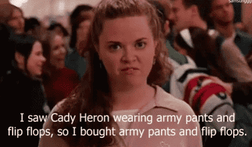 GIF of a girl saying "I saw Cady Heron wearing army pants and flip-flops, so I bought army pants and flip-flops"