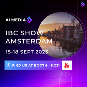 AI-Media to exhibit at IBC 2023 in Amsterdam, NE from 15-18 Sept 2023