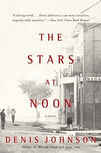 <i>The Stars at Noon</i> by Denis Johnson