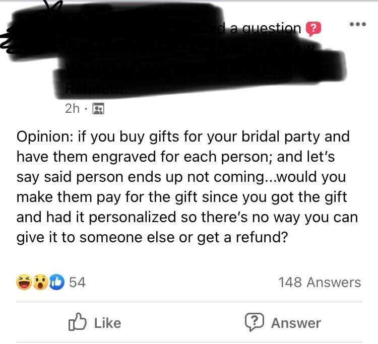 facebook post of person's opinion that if you buy a personalized gift for a member of your bridal party and they don't come, you should charge them for it