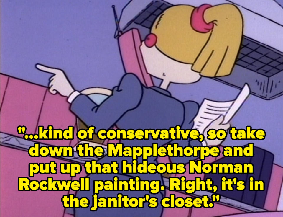 charlotte saying Kind of conservative, so, take down the Mapplethorpe and put up that hideous Norman Rockwell painting. Right, it's in the janitor's closet. on rugrats