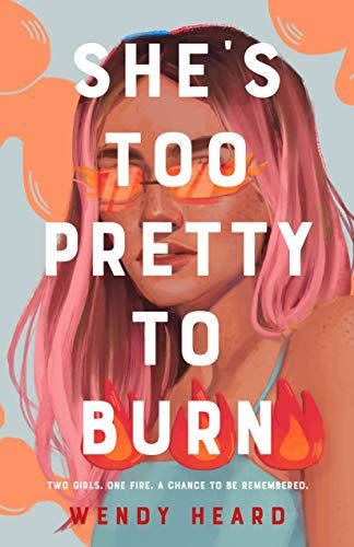 <i>She's Too Pretty to Burn</i> by Wendy Heard