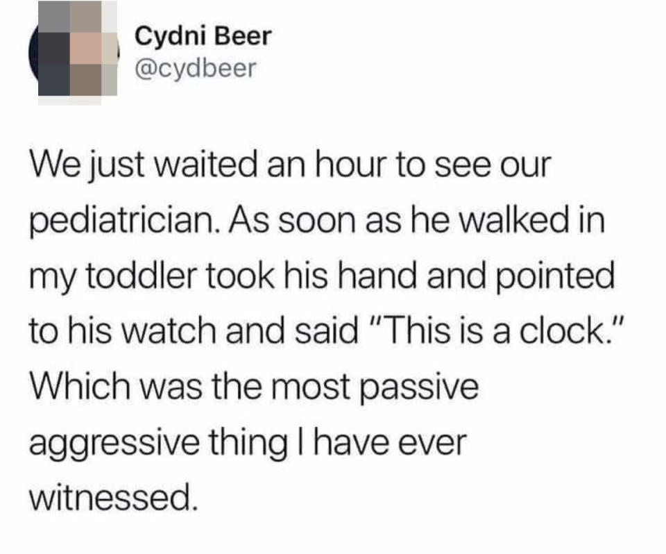 A tweet about a kid pointing at a doctor's clock because they made them late