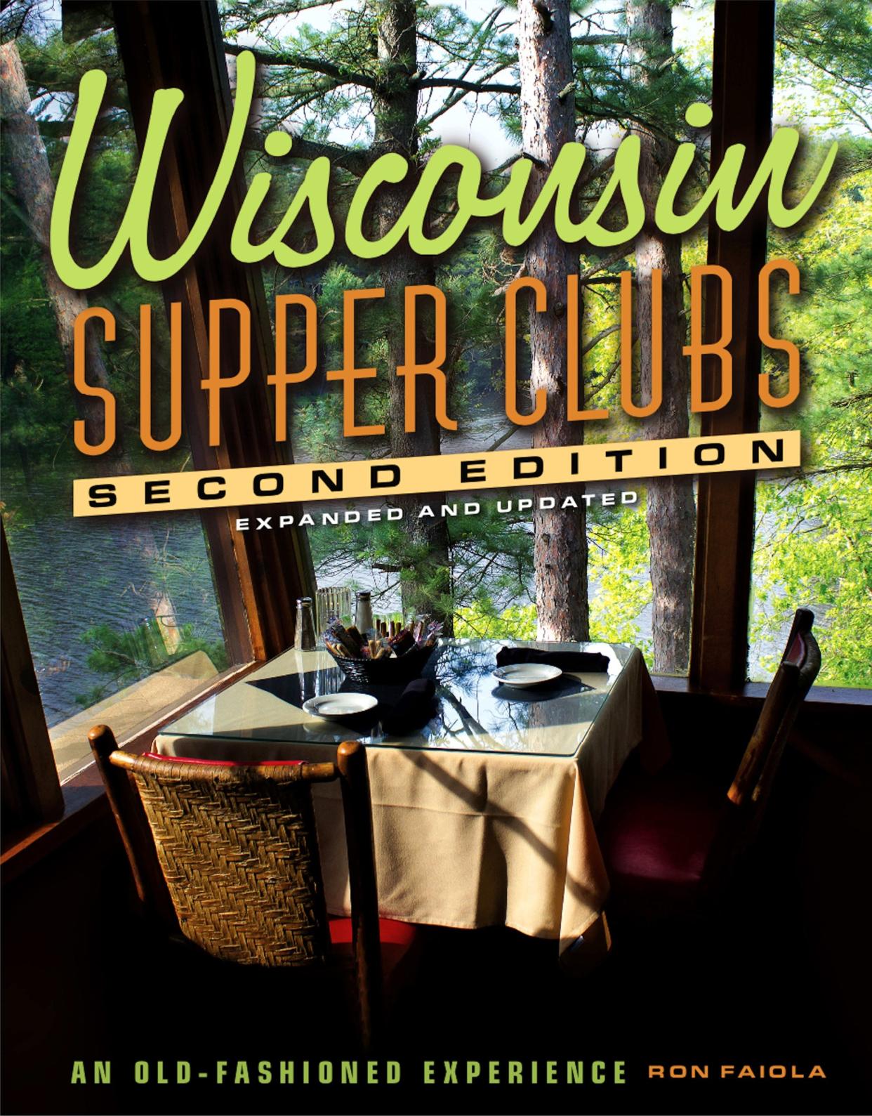Ron Faiola's "Wisconsin Supper Clubs: An Old-Fashioned Experience, Second Edition," published by Agate, comes out Nov. 21.
