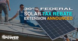 SOLAR FEDERAL TAX CREDIT INCREASED TO 30%