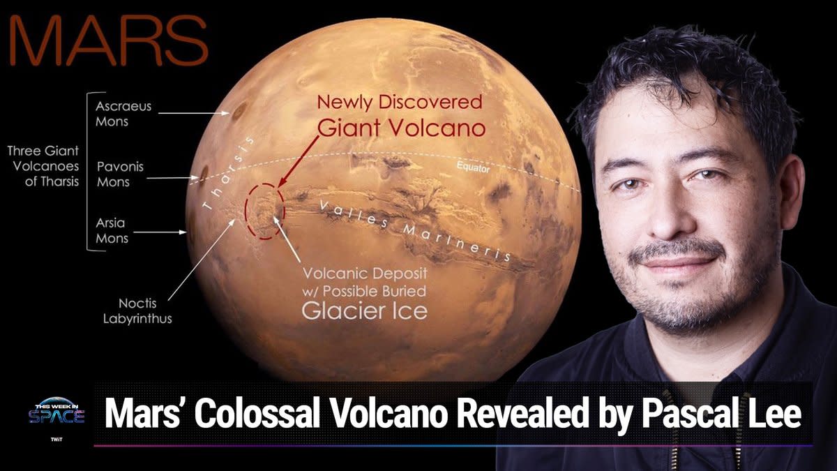  This Week In Space podcast: Episode 102 — A New Volcano on Mars!. 