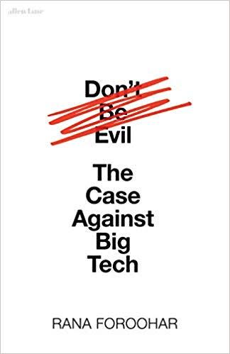 Don't Be Evil by Rana Foroohar