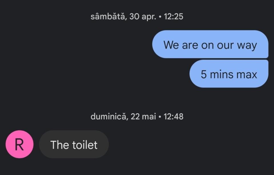 person who responds to a we are on the way text by just saying the toilet