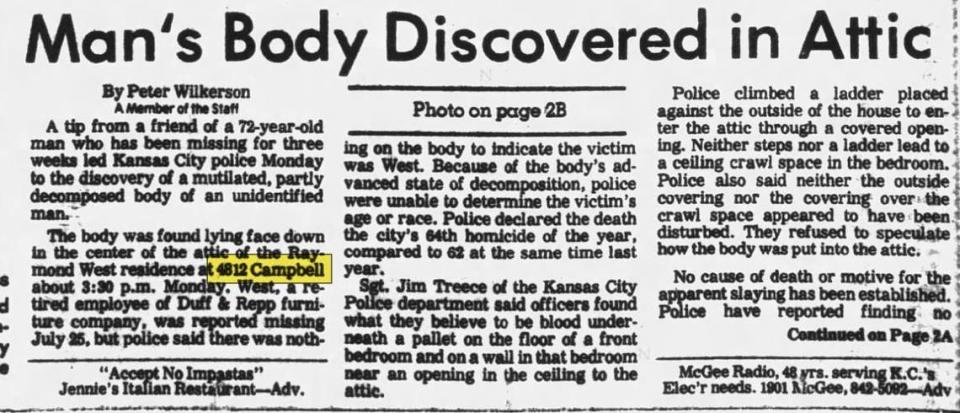 On Aug. 15, 1978, The Kansas City Times reported on the discovery of a decomposed and dismembered body found at 4812 Campbell St., the home of 72-year-old Raymond West. The crime would lead to the arrest of James W. Lewis, who was later freed. The Kansas City Times