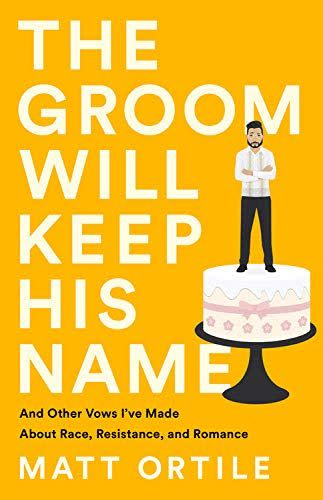 The Groom Will Keep His Name by Matt Ortile