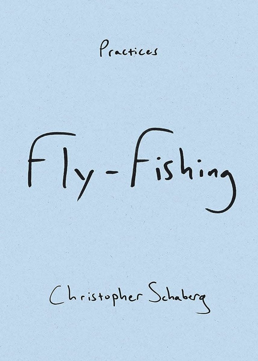 "Fly-Fishing" by Christopher Schaberg