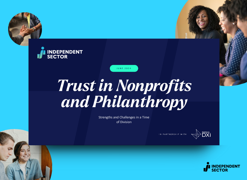 Independent Sector examines the strengths and challenges facing nonprofits and foundation trusts in a polarizing election year.