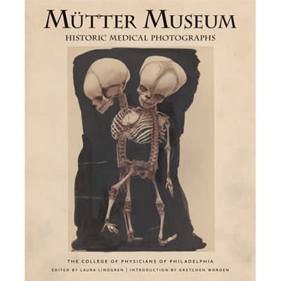 The Mutter Museum Historical Medical Photographs, The College of Physicians of Philadelphia